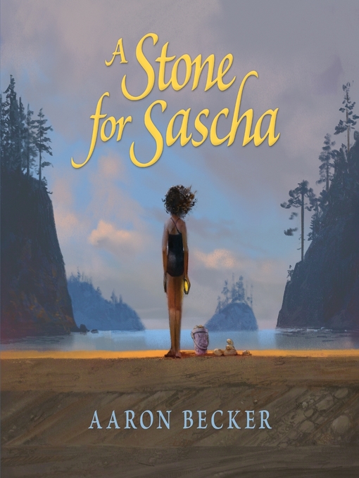 Title details for A Stone for Sascha by Aaron Becker - Available